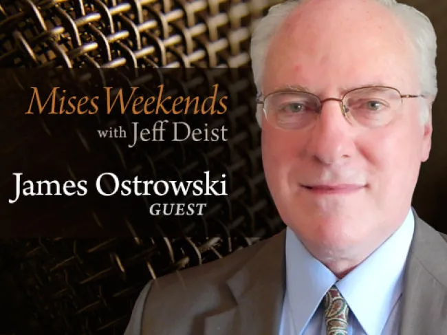 James Ostrowski on Mises Weekends